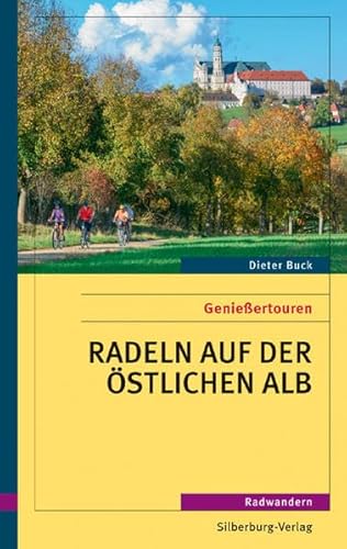 Radeln auf der östlichen Alb: Genießertouren. Radwandern von Silberburg