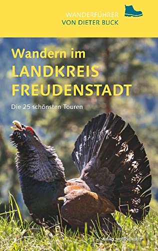 Wandern im Landkreis Freudenstadt: Die 25 schönsten Touren von Regionalkultur Verlag Gmb