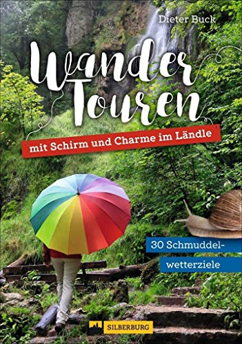 Wandertouren mit Schirm und Charme im Ländle. 30 Schmuddelwetter-Ziele. Schöne Wanderungen bei Wind und Wetter für echte Naturliebhaber und Outdoor-Aktive, die kein schlechtes Wetter kennen. Wandertouren mit Schirm und Charme im Ländle. 30 Schmuddelwetter-Ziele. Schöne Wanderungen bei Wind und Wetter für echte Naturliebhaber und Outdoor-Aktive, die kein schlechtes Wetter kennen.