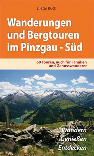 Wanderungen und Bergtouren im Pinzgau - Süd: 60 Touren, auch für Familien und Genusswanderer