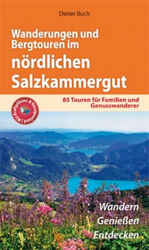 Wanderungen und Bergtouren im nördlichen Salzkammergut: 85 Touren für Familien und Genußwanderer