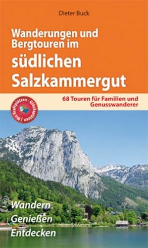 Wanderungen und Bergtouren im südlichen Salzkammergut: 68 Touren für Familien und Genußwanderer