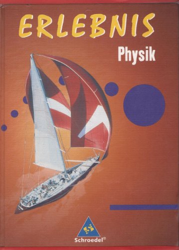 Erlebnis Physik- Allgemeine Ausgabe 2006: Gesamtband 7-10