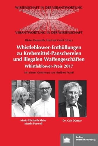 Whistleblower-Enthüllungen zu Krebsmittel-Panschereien und illegalen Waffengeschäften: Whistleblower-Preis 2017 (Wissenschaft in der Verantwortung)
