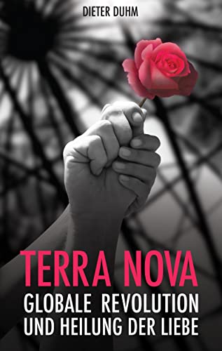Terra Nova: Globale Revolution und Heilung der Liebe von Meiga, Verlag GbR