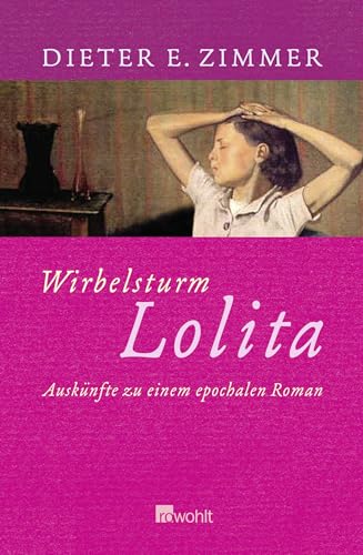 Wirbelsturm Lolita: Auskünfte zu einem epochalen Roman von Rowohlt