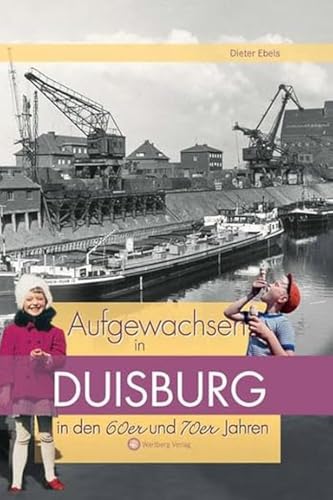 Aufgewachsen in Duisburg in den 60er & 70er Jahren: Kindheit und Jugend
