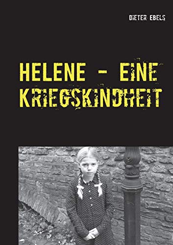 HELENE - Eine Kriegskindheit