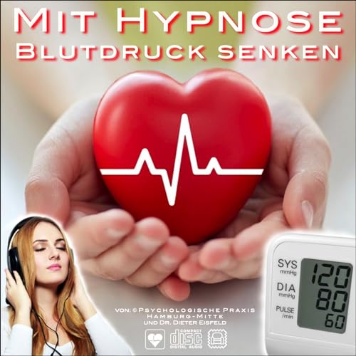 MIT HYPNOSE BLUTDRUCK SENKEN - Die einfachste Methode mit starker Wirkung, um den Blutdruck dauerhaft zu normalisieren!