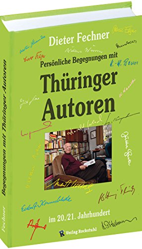Persönliche Begegnungen mit Thüringer Autoren von Rockstuhl Verlag