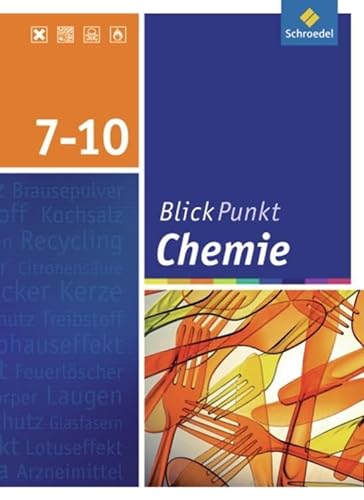 Blickpunkt Chemie - Ausgabe 2008 für Realschulen in Niedersachsen: Schülerband 7-10 von Schroedel Verlag GmbH