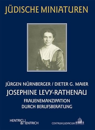 Josephine Levy-Rathenau: Frauenemanzipation durch Berufsberatung (Jüdische Miniaturen)