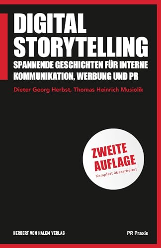Digital Storytelling: Spannende Geschichten für interne Kommunikation, Werbung und PR (PR Praxis) von Herbert von Halem Verlag