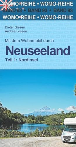 Mit dem Wohnmobil durch Neuseeland: Teil 1: Nordinsel (Womo-Reihe, Band 93) von Womo