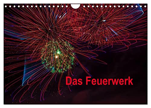 Das Feuerwerk (Wandkalender 2024 DIN A4 quer), CALVENDO Monatskalender von CALVENDO