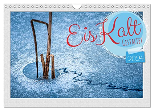 EisKalt Gestaltet (Wandkalender 2024 DIN A4 quer), CALVENDO Monatskalender