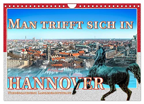 Man trifft sich in Hannover (Wandkalender 2024 DIN A4 quer), CALVENDO Monatskalender von CALVENDO