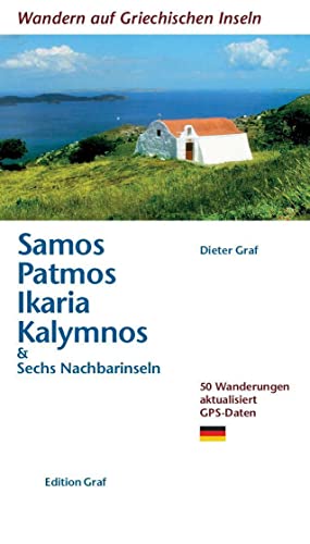 Samos, Patmos, Ikaria, Kalymnos & Sechs Nachbarinseln: 50 Wanderungen aktualisiert 50 Wanderungen aktualisiert GPS-Daten: & Sechs Nachbarinseln. 50 ... GPS-Daten (Wandern auf griechischen Inseln)