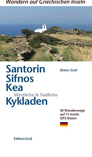 Santorin, Sifnos, Kea, Westliche & Südliche Kykladen: 50 Wanderwege auf 11 Inseln GPS Daten (Wandern auf griechischen Inseln)
