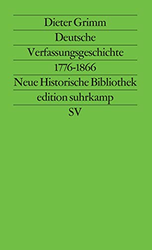 Deutsche Verfassungsgeschichte 1776–1866: Vom Beginn des modernen Verfassungsstaats bis zur Auflösung des Deutschen Bundes (edition suhrkamp) von Suhrkamp Verlag AG