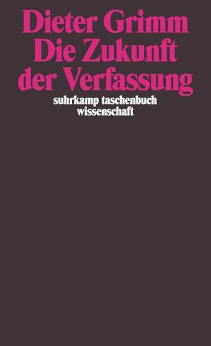 Die Zukunft der Verfassung (suhrkamp taschenbuch wissenschaft)