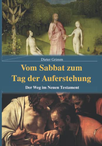 Vom Sabbat zum Tag der Auferstehung: Der Weg im Neuen Testament