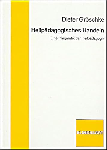 Heilpädagogisches Handeln: Eine Pragmatik der Heilpädagogik von Verlag Julius Klinkhardt GmbH & Co. KG