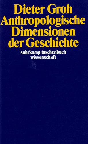 Anthropologische Dimensionen der Geschichte (suhrkamp taschenbuch wissenschaft) von Suhrkamp Verlag