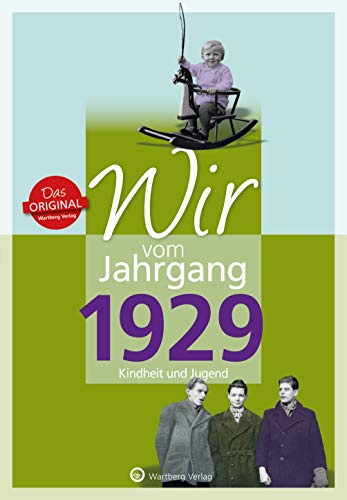 Wir vom Jahrgang 1929 - Kindheit und Jugend (Jahrgangsbände): Geschenkbuch zum 95. Geburtstag - Jahrgangsbuch mit Geschichten, Fotos und Erinnerungen mitten aus dem Alltag