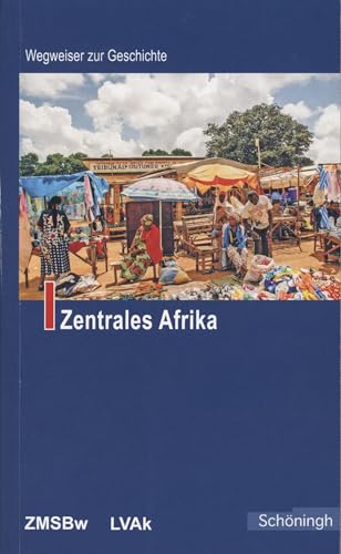 Zentrales Afrika. (Wegweiser zur Geschichte) von Verlag Ferdinand Schöningh GmbH