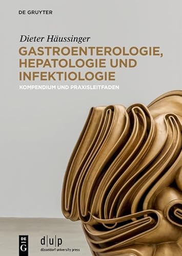 Gastroenterologie, Hepatologie und Infektiologie: Kompendium und Praxisleitfaden von de Gruyter