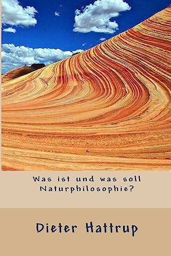 Was ist und was soll Naturphilosophie? Was ist und was soll Naturphilosophie? von CREATESPACE