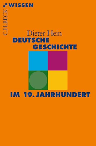 Deutsche Geschichte im 19. Jahrhundert (C.H.BECK Wissen)