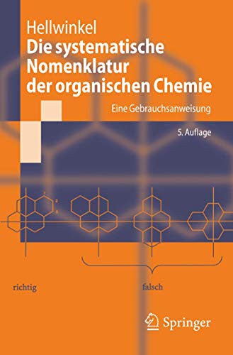Die systematische Nomenklatur der organischen Chemie: Eine Gebrauchsanweisung (German Edition)