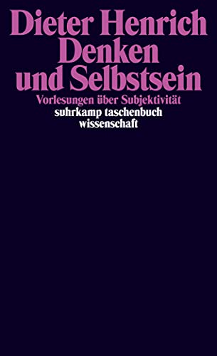 Denken und Selbstsein: Vorlesungen über Subjektivität (suhrkamp taschenbuch wissenschaft) von Suhrkamp Verlag AG