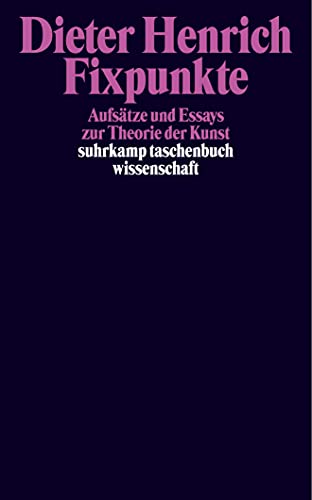 Fixpunkte: Abhandlungen und Essays zur Theorie der Kunst (suhrkamp taschenbuch wissenschaft) von Suhrkamp Verlag AG