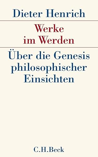 Werke im Werden: Über die Genesis philosophischer Einsichten