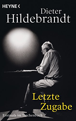 Letzte Zugabe: Mit einem Nachwort von Roger Willemsen Letzte Zugabe: Mit einem Nachwort von Roger Willemsen