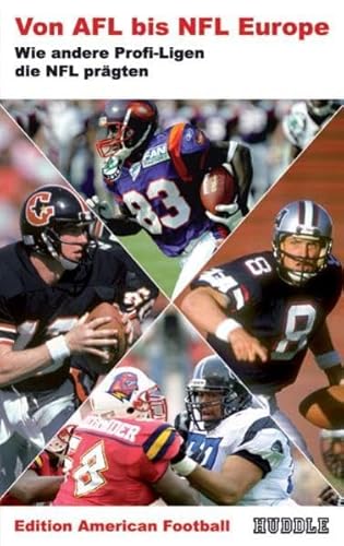 Edition American Football 4: Von AFL bis NFL Europe - Wie andere Profi-Ligen die NFL prägten