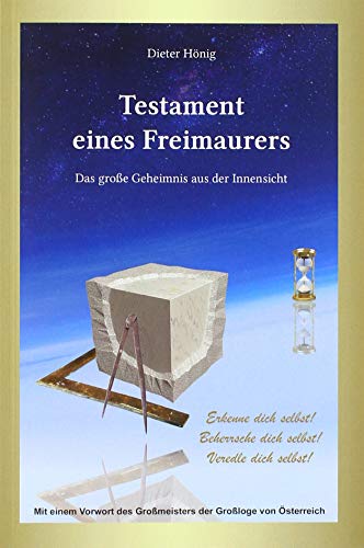 Testament eines Freimaurers: Das große Geheimnis aus der Innensicht
