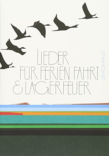 Lieder für Ferien, Fahrt und Lagerfeuer von Urachhaus/Geistesleben