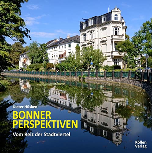 Bonner Perspektiven - Vom Reiz der Stadtviertel von Kllen Druck