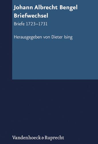 Johann Albrecht Bengel: Briefwechsel: Briefe 1723-1731 (Texte Zur Geschichte Des Pietismus) (Texte zur Geschichte des Pietismus: Abt. VI: Johann Albrecht Bengel - Korrespondenz)