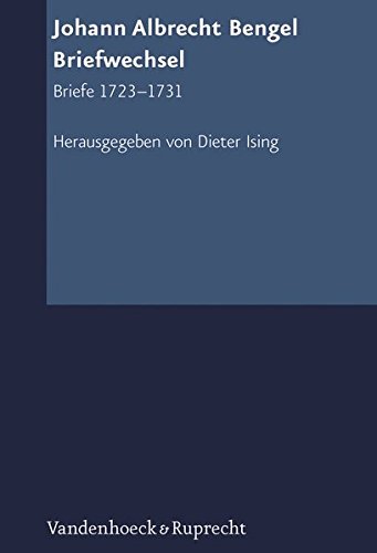 Johann Albrecht Bengel: Briefwechsel: Briefe 1723-1731 (Texte Zur Geschichte Des Pietismus) von Vandenhoeck & Ruprecht