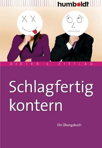 Schlagfertig kontern. Ein Übungsbuch (humboldt - Psychologie & Lebensgestaltung) von Humboldt Verlag