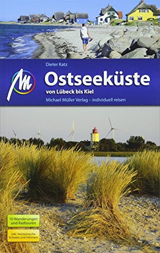Ostseeküste von Lübeck bis Kiel Reiseführer Michael Müller Verlag: Individuell reisen mit vielen praktischen Tipps Ostseeküste von Lübeck bis Kiel Reiseführer Michael Müller Verlag: Individuell reisen mit vielen praktischen Tipps
