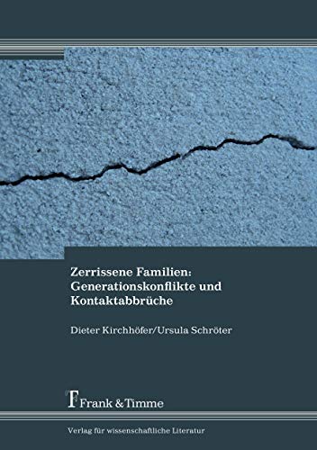 Zerrissene Familien: Generationskonflikte und Kontaktabbrüche von Frank & Timme