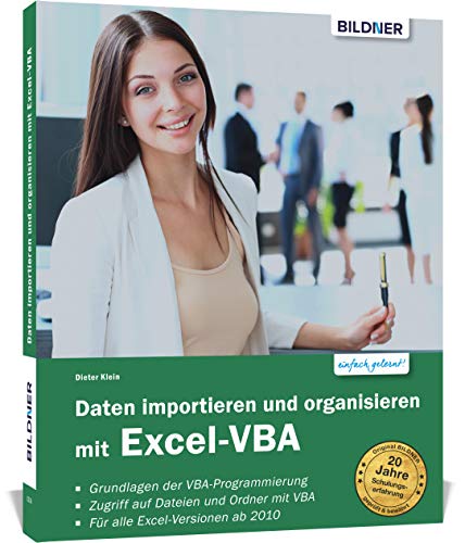 Daten importieren und organisieren mit Excel-VBA: Die Anleitung für Einsteiger für die Versionen 2010 bis 2019