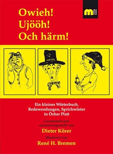 Owieh! Ujööh! Och härm: Ein kleines Wörterbuch, Redewendungen, Sprichwörter in Öcher Platt von Verlagsgruppe Mainz