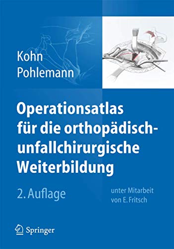 Operationsatlas für die orthopädisch-unfallchirurgische Weiterbildung von Springer